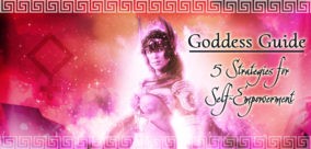 Goddess Guide: 5 Strategies for Self-Empowerment