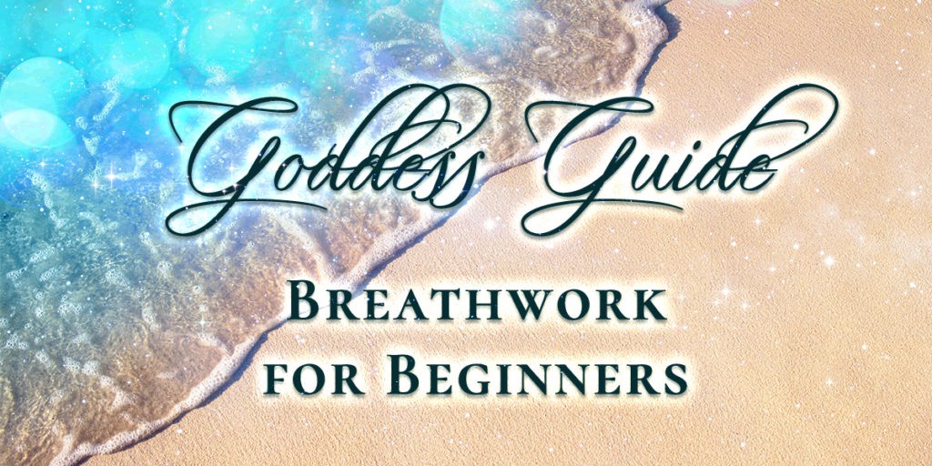 Goddess Guide: Breathwork for Beginners